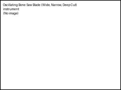 Oscillating Bone Saw Blade (Wide, Narrow, Deep Cut)